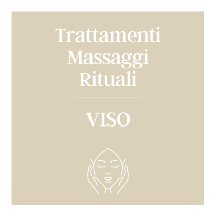 Trattamenti, Massaggi e Rituali Viso